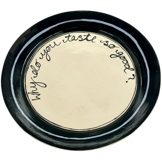Why Do You Taste So Good Dinner Plate Black