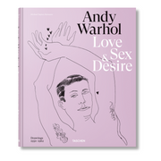 Andy Warhol. Love, Sex, and Desire. Drawings 1950–1962 (German, French, English)
