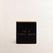 I'm a Cool Mom Candle