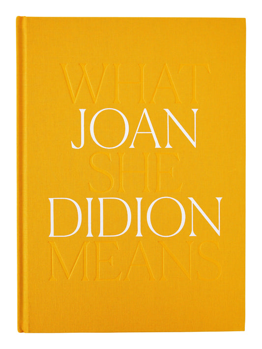 Joan Didion: What She Means