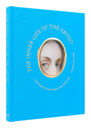 The Inner Life of the Artist: Conversations from the Atelier