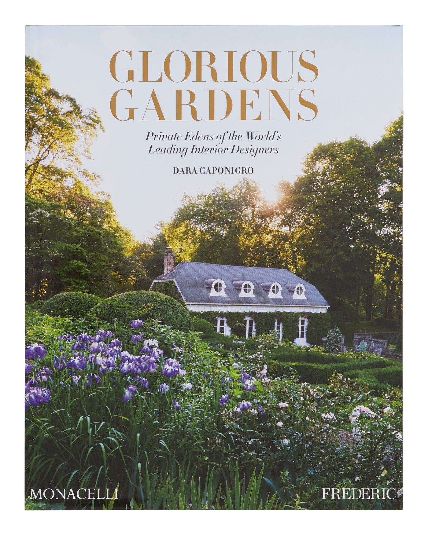 Glorious Gardens: Private Edens of the World's Leading Interior Designers