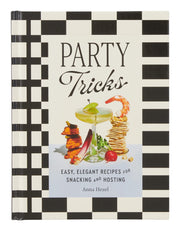 Party Tricks: Easy, Elegant Recipes for Snacking and Hosting