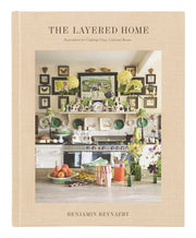 The Layered Home: Inspiration for Crafting Cozy, Collected Rooms