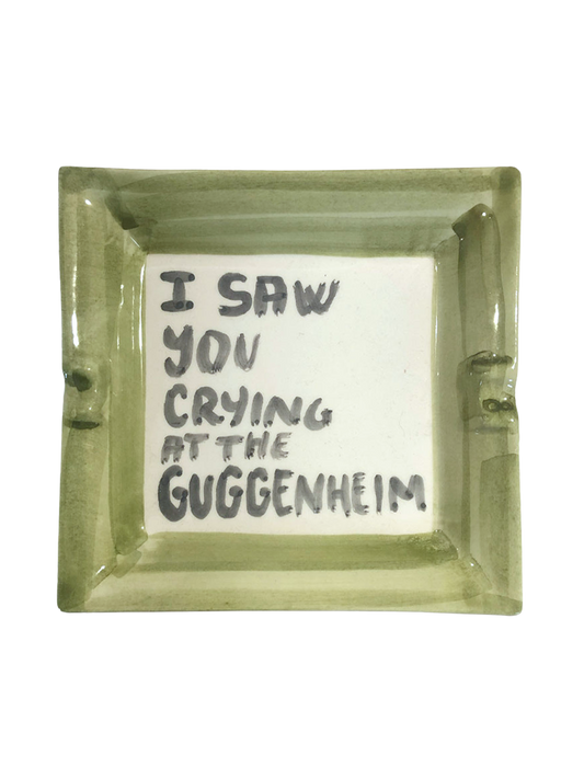 Posacenere “I Saw You Crying at The Guggenheim”